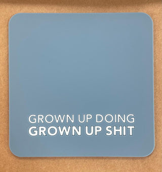 Grown Up Coaster